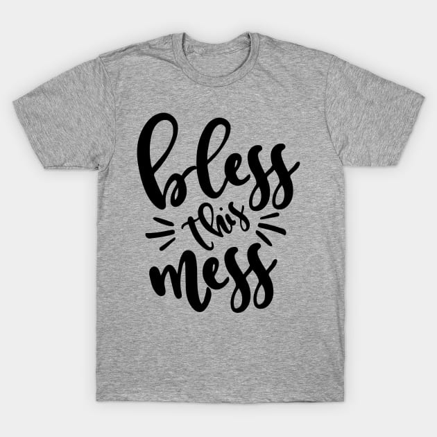 Bless This Mess T-Shirt by TheBlackCatprints